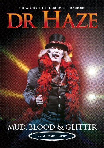 Dr Haze: Mud, Blood and Glitter: An Autobiography